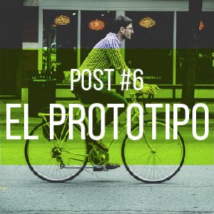 #6 EL PROTOTIPO